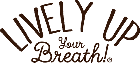 Lively Up Your Breath!